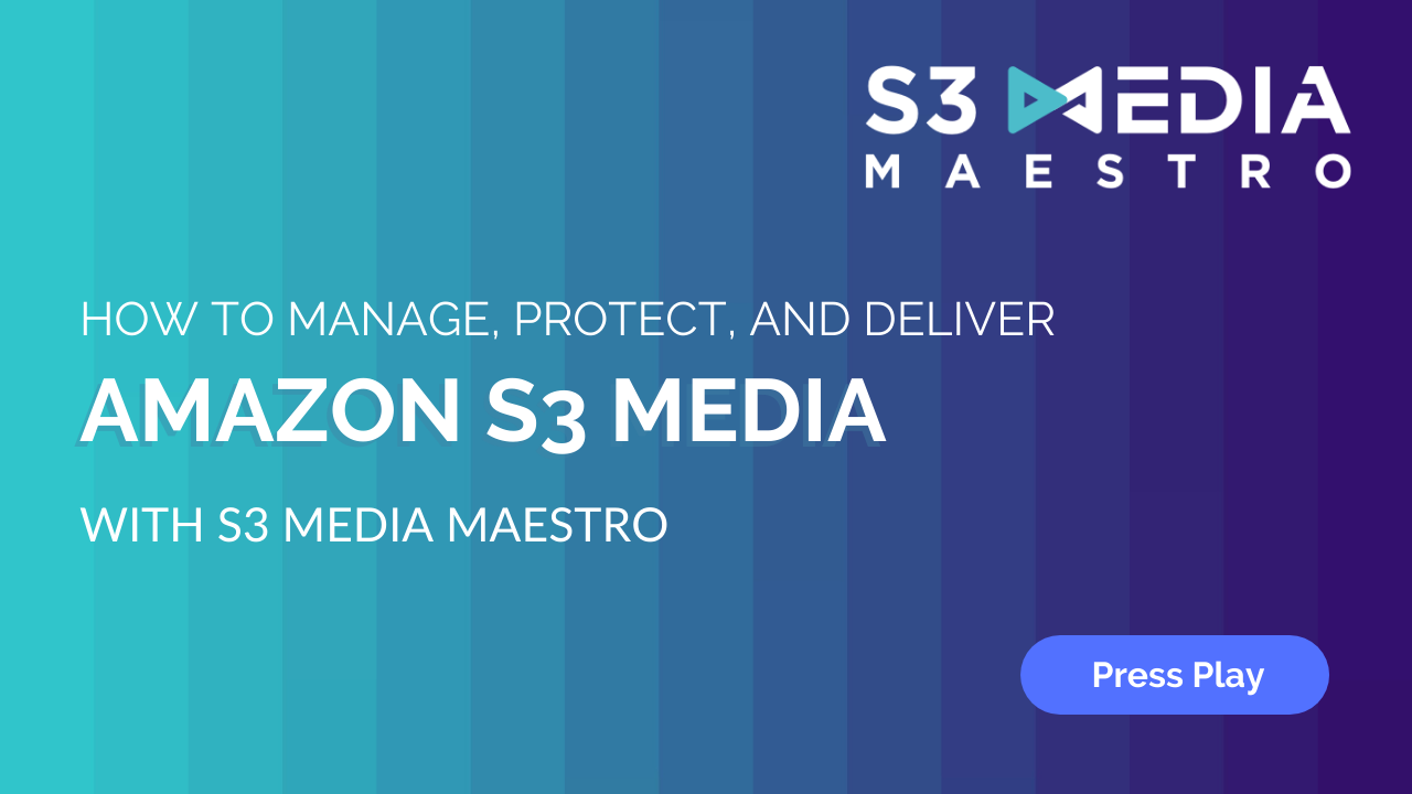 S3 Media Maestro - Protect any file stored on Amazon S