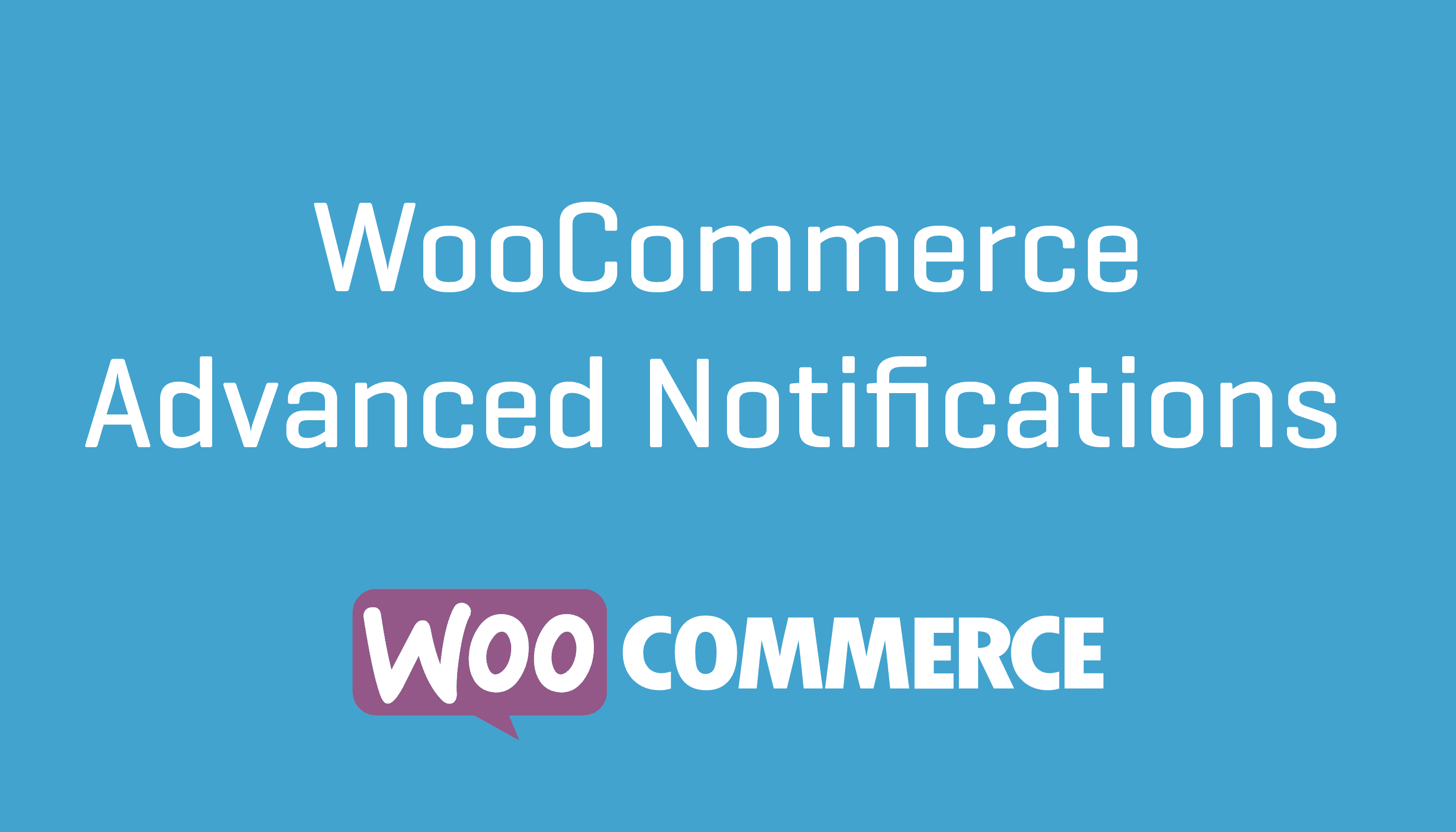 WooCommerce Advanced Notifications