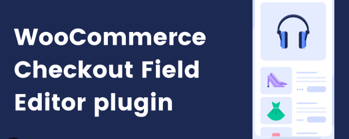 WooCommerce Checkout Field Editor